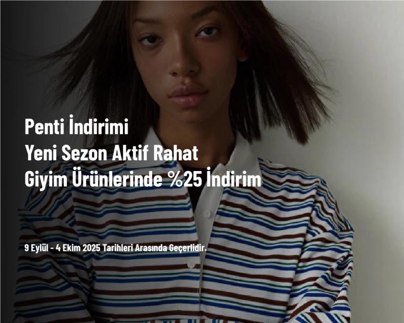 Penti İndirimi - Yeni Sezon Aktif Rahat Giyim Ürünlerinde %25 İndirim