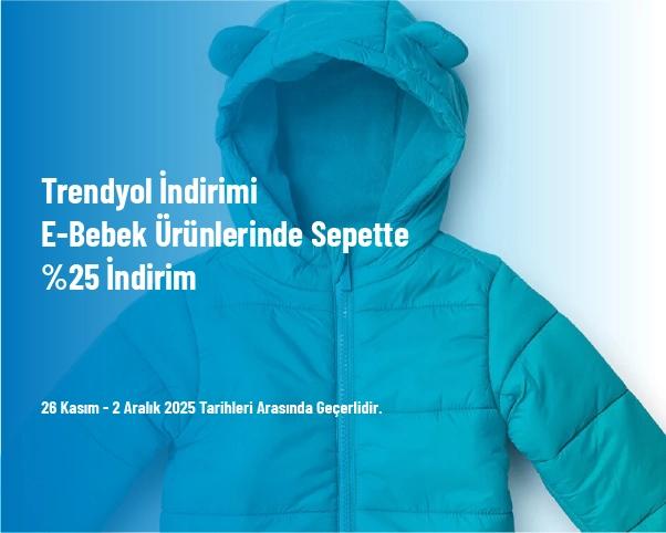 Trendyol İndirimi - E-Bebek Ürünlerinde Sepette %25 İndirim