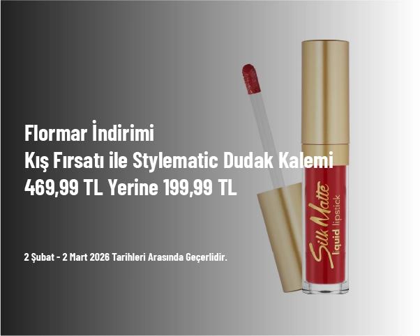 Flormar İndirimi - Kış Fırsatı ile Stylematic Dudak Kalemi 469,99 TL Yerine 199,99 TL