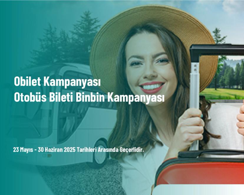 Obilet Kampanyası - Otobüs Bileti Binbin Kampanyası