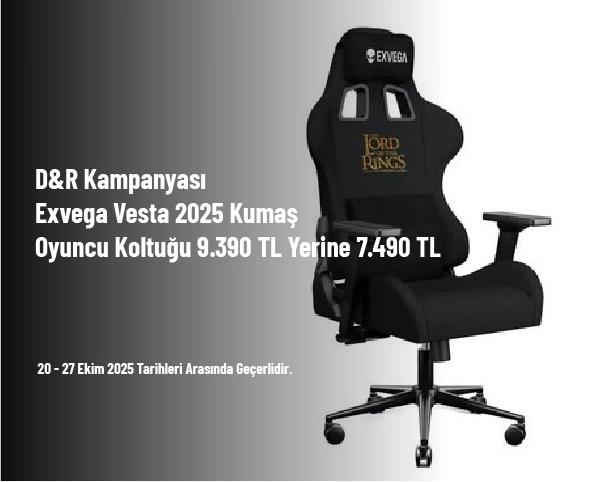 D&R Kampanyası - Exvega Vesta 2025 Kumaş Oyuncu Koltuğu 9.390 TL Yerine 7.490 TL
