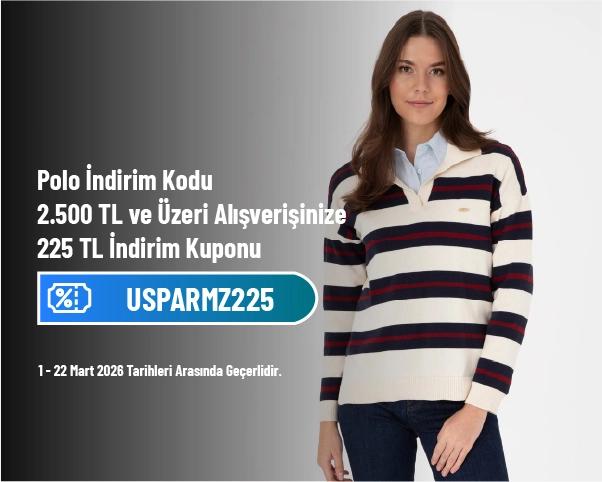 Polo İndirim Kodu - 2.500 TL ve Üzeri Alışverişinize 225 TL İndirim Kuponu