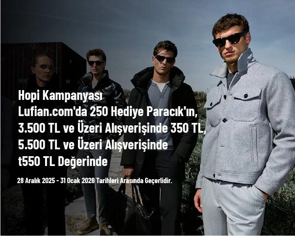 Hopi Kampanyası - Lufian.com'da 250 Hediye Paracık'ın, 3.500 TL ve Üzeri Alışverişinde 350 TL, 5.500 TL ve Üzeri Alışverişinde 550 TL Değerinde