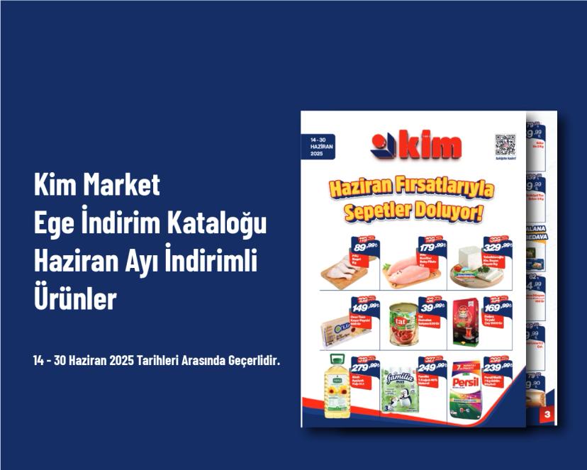 Kim Market Ege İndirim Kataloğu - Haziran Ayı İndirimli Ürünler