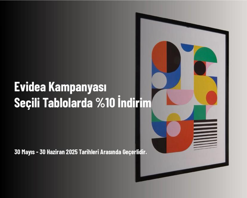 Evidea Kampanyası - Seçili Tablolarda %10 İndirim