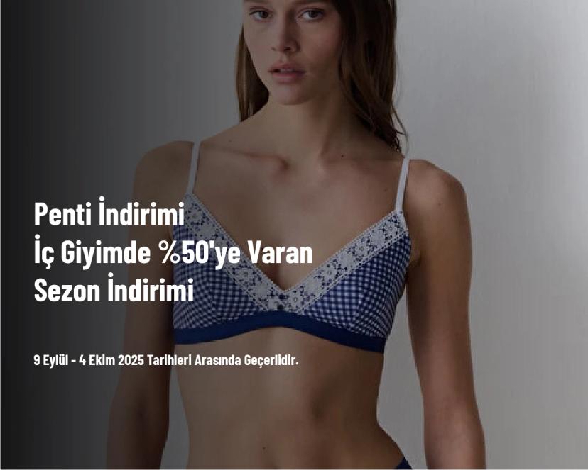 Penti İndirimi - İç Giyimde %50'ye Varan Sezon İndirimi