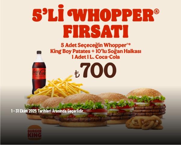 Burger King Kampanyası - 5 Adet Whopper Jr + Patates Kızartması (King) + 10’lu Soğan Halkası + 1 L. İçecek Sadece 700 TL'den Başlayan Fiyatlarla
