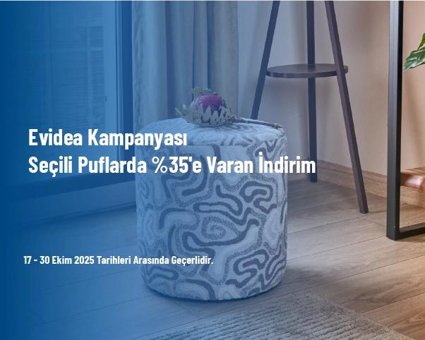 Evidea Kampanyası - Seçili Puflarda %35'e Varan İndirim