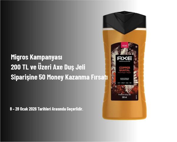 Migros Kampanyası - 200 TL ve Üzeri Axe Duş Jeli Siparişine 50 Money Kazanma Fırsatı