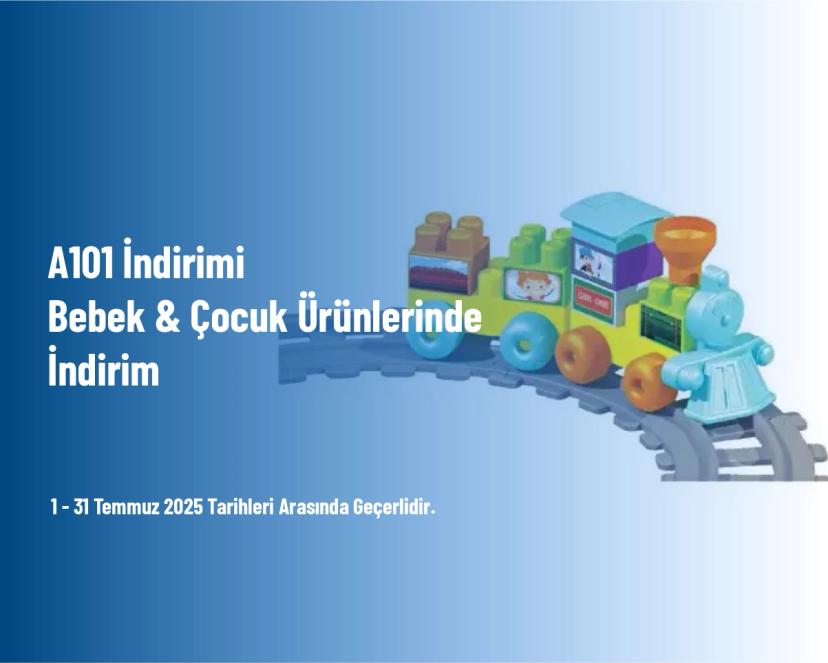 A101 İndirimi - Bebek & Çocuk Ürünlerinde İndirim
