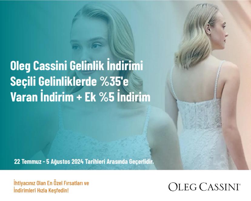Oleg Cassini Gelinlik İndirimi - Seçili Gelinliklerde %35'e Varan İndirim + Ek %5 İndirim