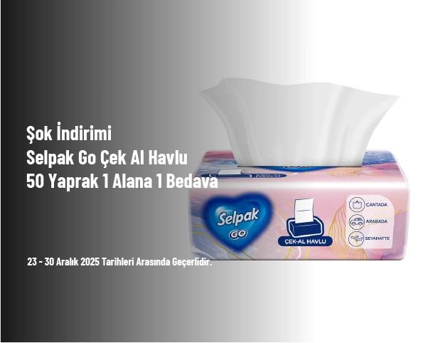 Şok İndirimi - Selpak Go Çek Al Havlu 50 Yaprak 1 Alana 1 Bedava