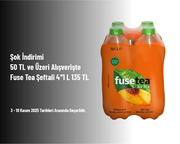 Şok İndirimi - 50 TL ve Üzeri Alışverişte Fuse Tea Şeftali 4*1 L 135 TL