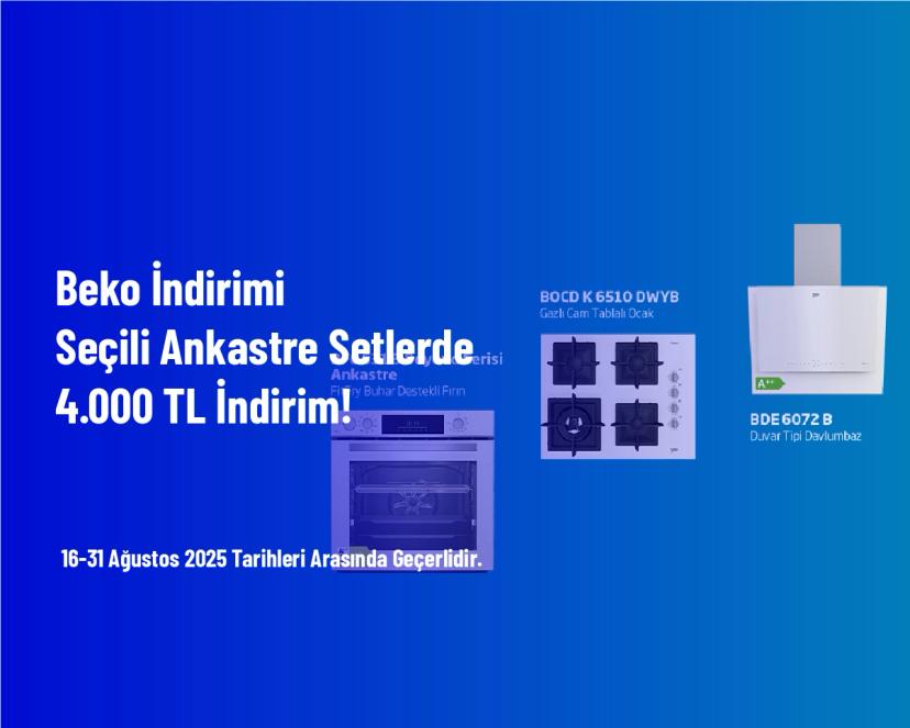 Beko İndirimi - Seçili Ankastre Setlerde 4.000 TL İndirim!