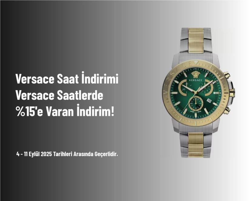 Versace Saat İndirimi - Versace Saatlerde %15'e Varan İndirim!