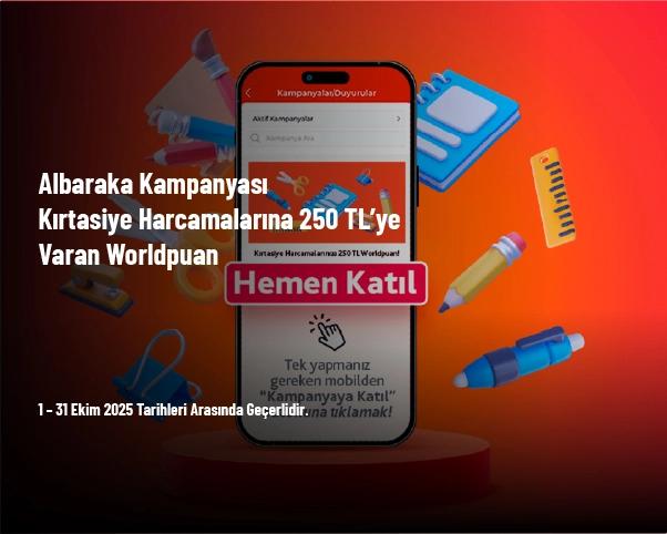 Albaraka Kampanyası - Kırtasiye Harcamalarına 250 TL’ye Varan Worldpuan