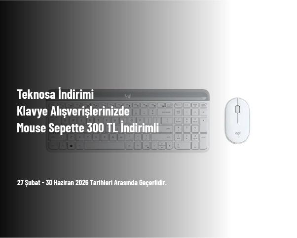 Teknosa İndirimi - Klavye Alışverişlerinizde Mouse Sepette 300 TL İndirimli