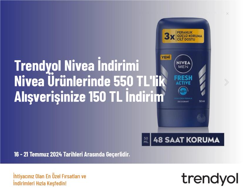 Trendyol Nivea İndirimi - Nivea Ürünlerinde 550 TL'lik Alışverişinize 150 TL İndirim