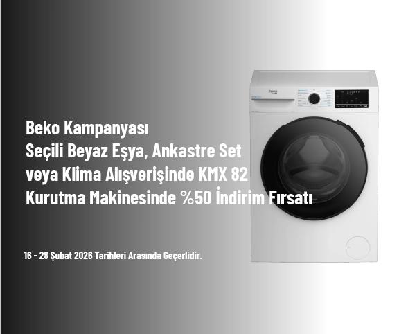 Beko Kampanyası - Seçili Beyaz Eşya, Ankastre Set veya Klima Alışverişinde KMX 82 Kurutma Makinesinde %50 İndirim Fırsatı