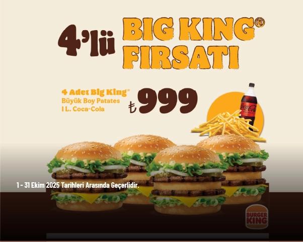 Burger King Kampanyası - 4 Adet Big King + Büyük Boy Patates + 1L. İçecek Sadece 999 TL'den Başlayan Fiyatlarla