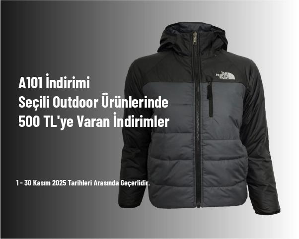 A101 İndirimi - Seçili Outdoor Ürünlerinde 500 TL'ye Varan İndirimler