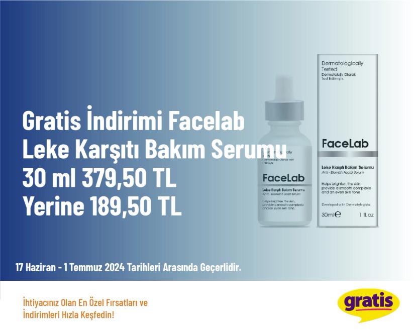 Gratis İndirimi - Facelab Leke Karşıtı Bakım Serumu 30 ml 379,50 TL Yerine 189,50 TL