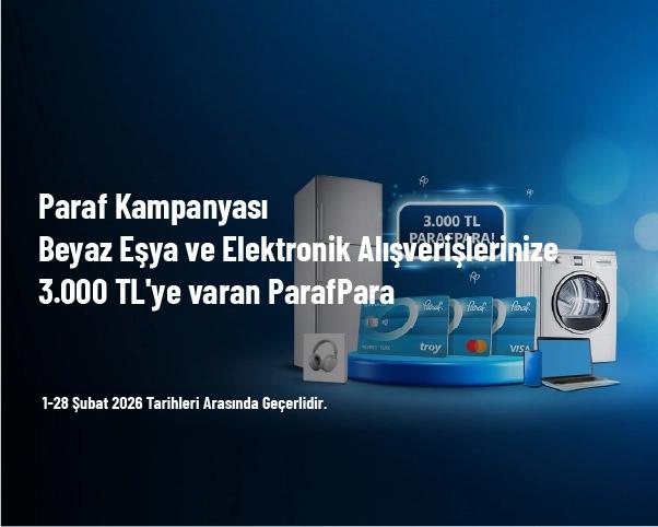 Paraf Kampanyası - Beyaz Eşya ve Elektronik Alışverişlerinize 3.000 TL'ye Varan ParafPara