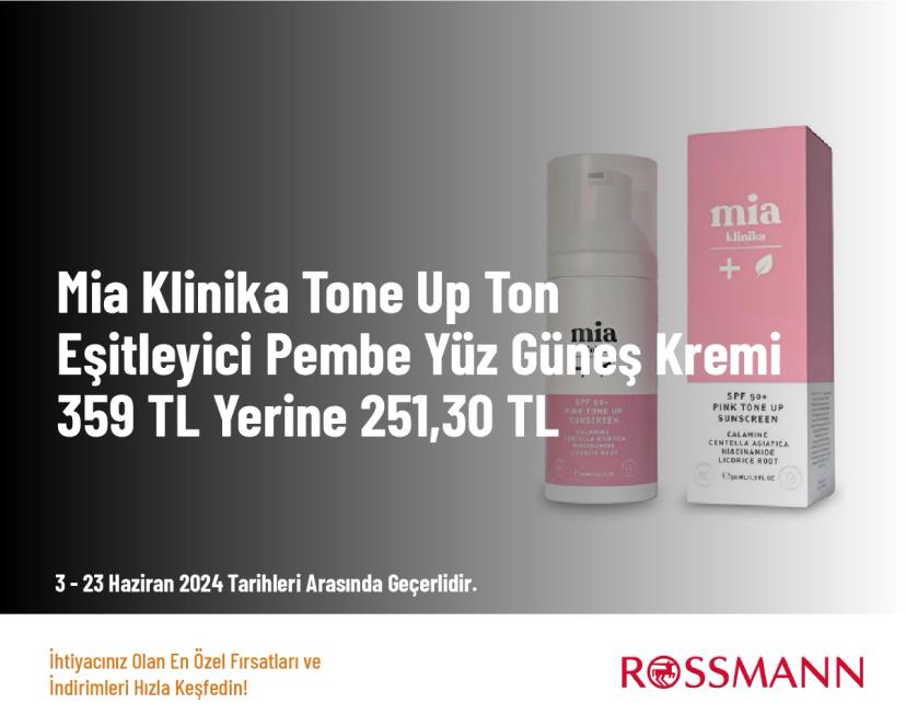 Rossmann İndirim - Mia Klinika Tone Up Ton Eşitleyici Pembe Yüz Güneş Kremi 359 TL Yerine 251,30 TL