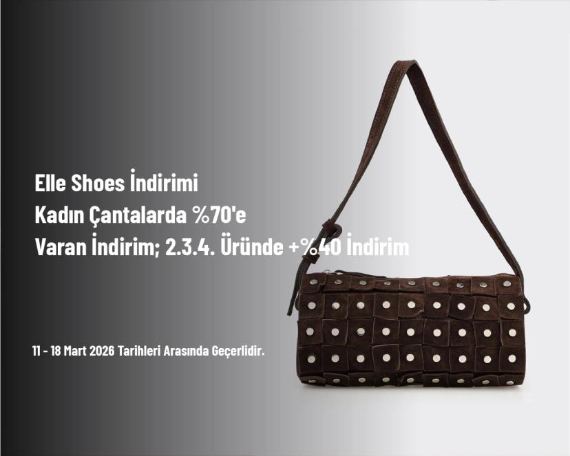 Elle Shoes İndirimi - Kadın Çantalarda %70'e Varan İndirim; 2.3.4. Üründe +%40 İndirim