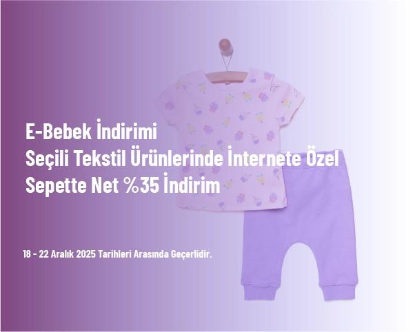 E-Bebek İndirimi - Seçili Tekstil Ürünlerinde İnternete Özel Sepette Net %35 İndirim 