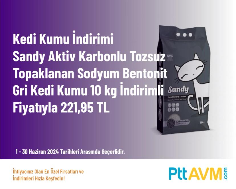 Kedi Kumu İndirimi - Sandy Aktiv Karbonlu Tozsuz Topaklanan Sodyum Bentonit Gri Kedi Kumu 10 kg İndirimli Fiyatıyla 221,95 TL