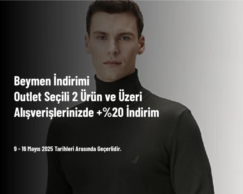 Beymen İndirimi - Outlet Seçili 2 Ürün ve Üzeri Alışverişlerinizde +%20 İndirim