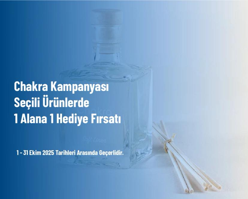 Chakra Kampanyası - Seçili Ürünlerde 1 Alana 1 Hediye Fırsatı