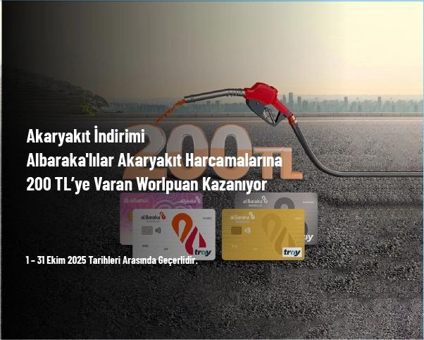 Akaryakıt İndirimi - Albaraka'lılar Akaryakıt Harcamalarına 200 TL’ye Varan Worlpuan Kazanıyor