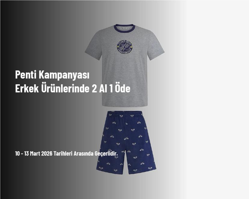 Penti Kampanyası - Erkek Ürünlerinde 2 Al 1 Öde