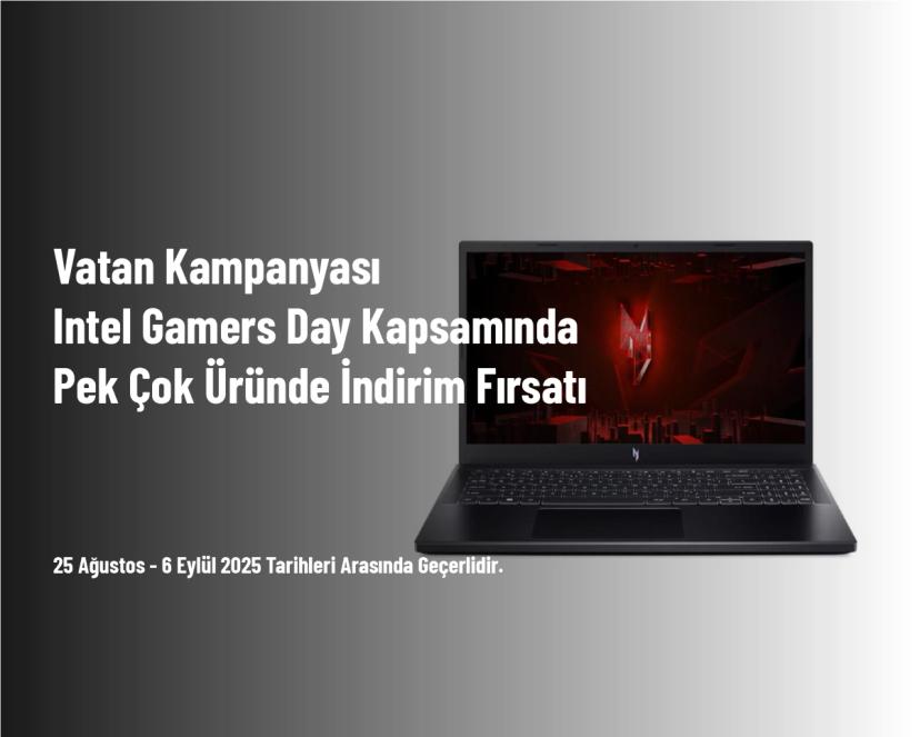 Vatan Kampanyası - Intel Gamers Day Kapsamında Pek Çok Üründe İndirim Fırsatı