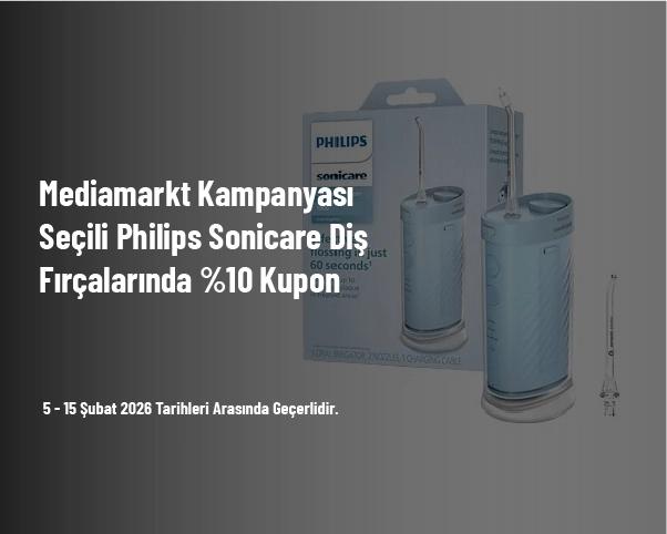 Mediamarkt Kampanyası - Seçili Philips Sonicare Diş Fırçalarında %10 Kupon