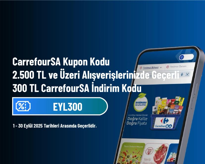CarrefourSA Kupon Kodu - 2.500 TL ve Üzeri Alışverişlerinizde Geçerli 300 TL CarrefourSA İndirim Kodu