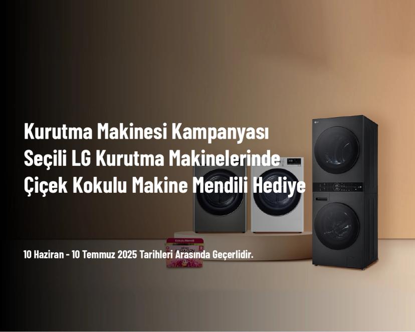 Kurutma Makinesi Kampanyası - Seçili LG Kurutma Makinelerinde Çiçek Kokulu Makine Mendili Hediye