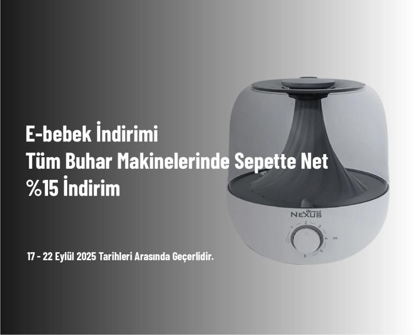 E-bebek İndirimi - Tüm Buhar Makinelerinde Sepette Net %15 İndirim