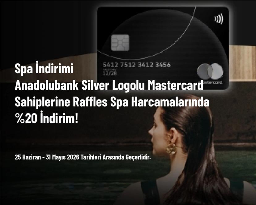 Spa İndirimi - Anadolubank Silver Logolu Mastercard Sahiplerine Raffles Spa Harcamalarında %20 İndirim!