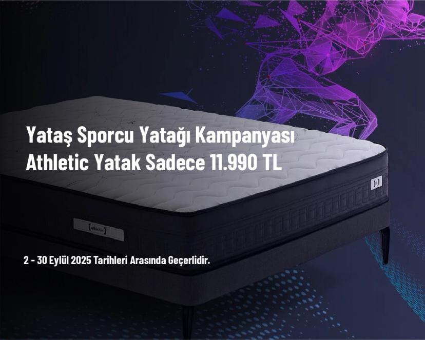 Yataş Sporcu Yatağı Kampanyası - Athletic Yatak Sadece 11.990 TL