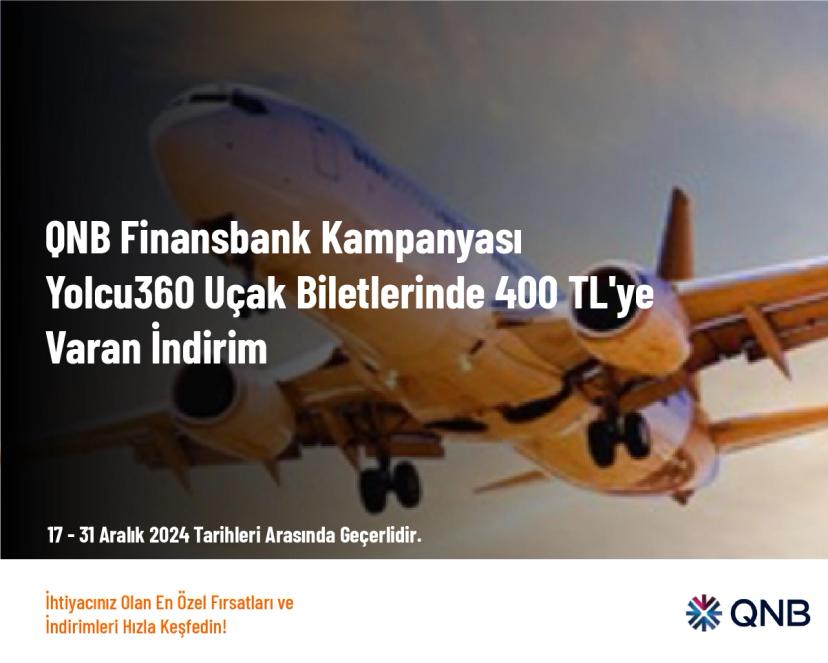 QNB Finansbank Kampanyası - Yolcu360 Uçak Biletlerinde 400 TL'ye Varan İndirim