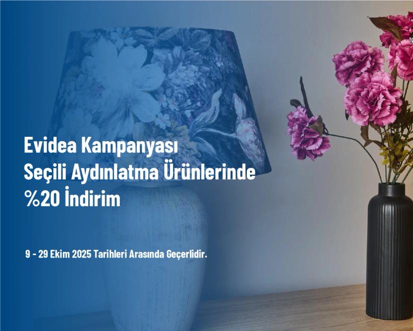 Evidea Kampanyası - Seçili Aydınlatma Ürünlerinde %20 İndirim