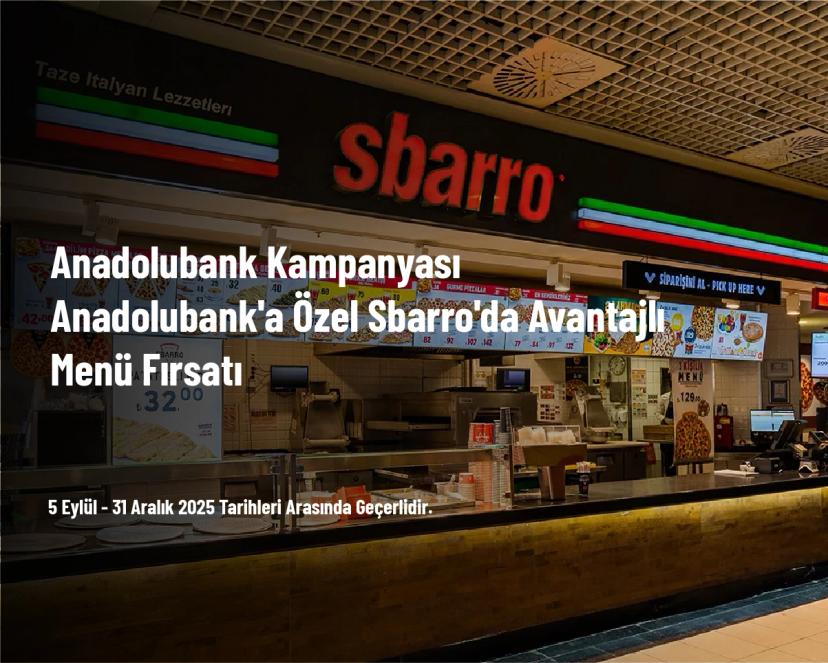 Anadolubank Kampanyası - Anadolubank'a Özel Sbarro'da Avantajlı Menü Fırsatı