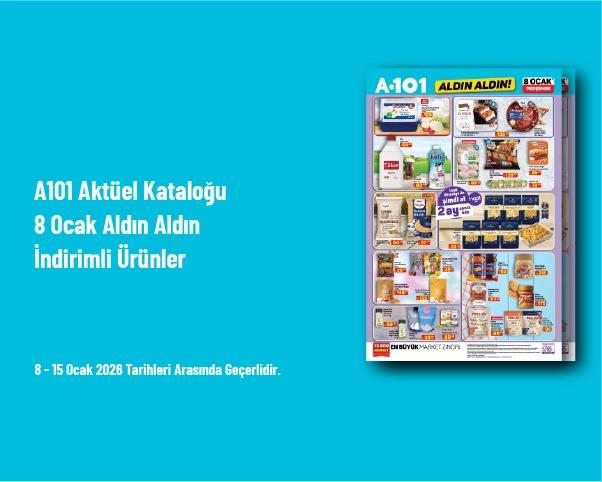 A101 Aktüel Kataloğu - 8 Ocak Aldın Aldın İndirimli Ürünler