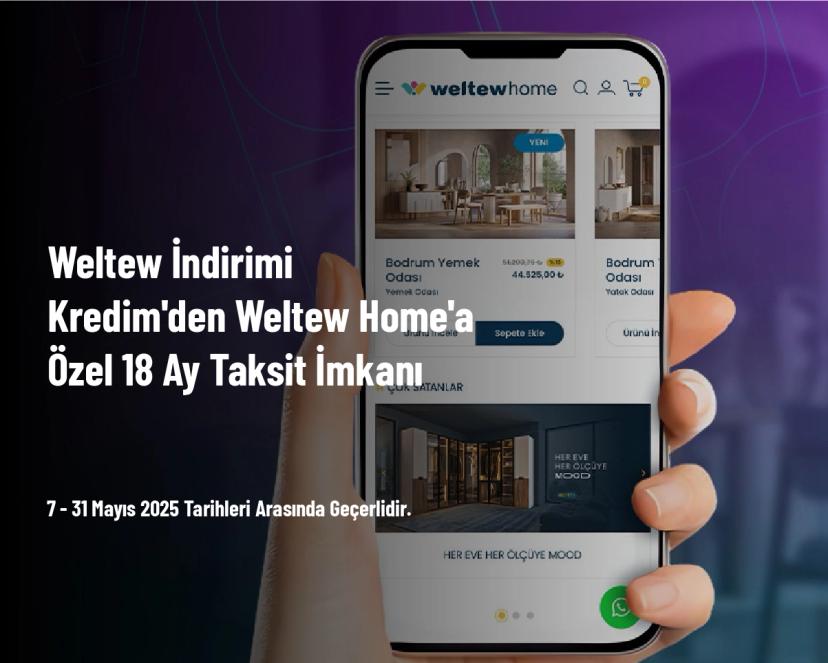 Weltew İndirimi - Kredim'den Weltew Home'a Özel 18 Ay Taksit İmkanı