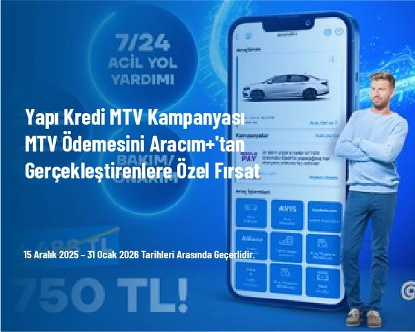 Yapı Kredi MTV Kampanyası - MTV Ödemesini Aracım+'tan Gerçekleştirenlere Özel Fırsat