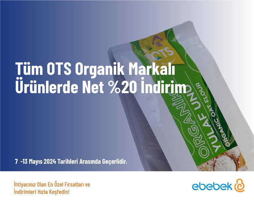 Tüm OTS Organik Markalı Ürünlerde Net %20 İndirim
