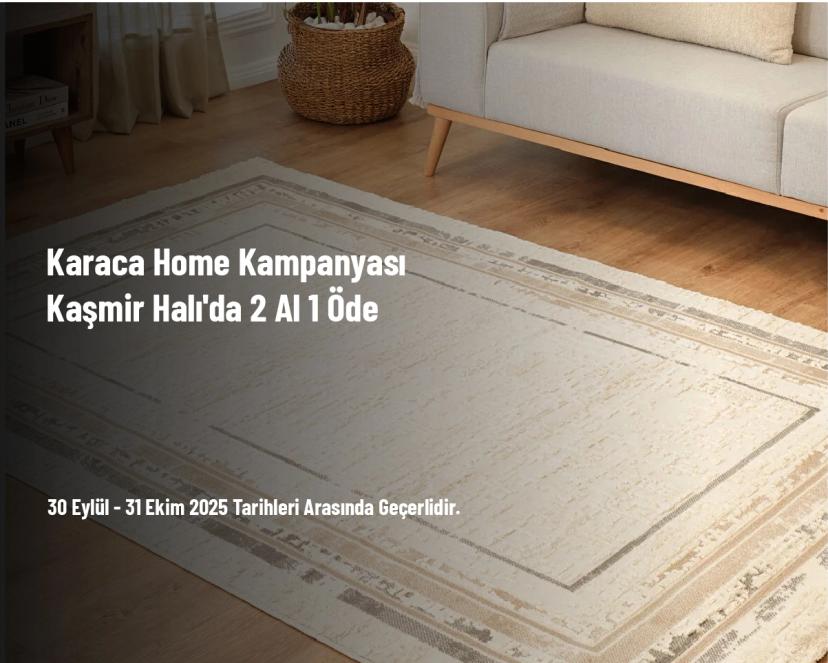 Karaca Home Kampanyası - Kaşmir Halı'da 2 Al 1 Öde